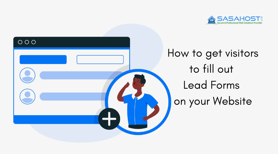 How to get visitors to fill out Lead Forms on your Website